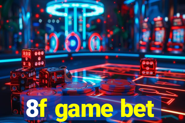 8f game bet