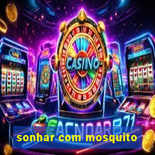 sonhar com mosquito