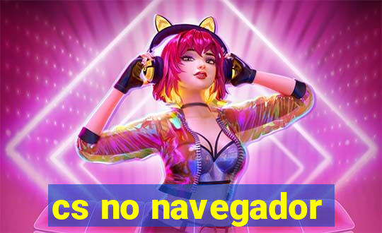 cs no navegador