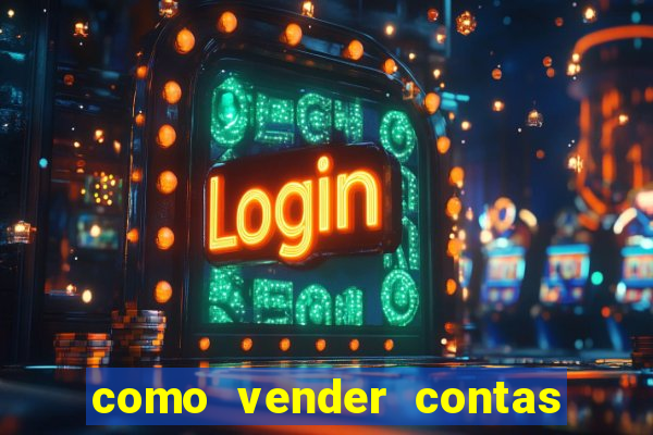 como vender contas de jogos