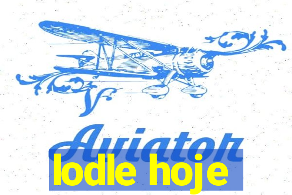 lodle hoje