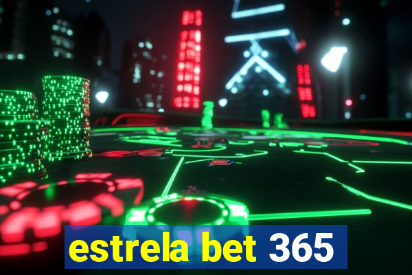 estrela bet 365