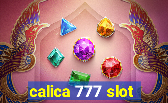 calica 777 slot