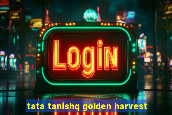 tata tanishq golden harvest