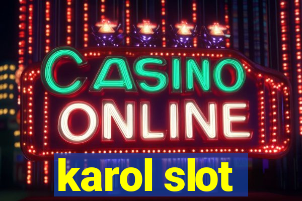 karol slot