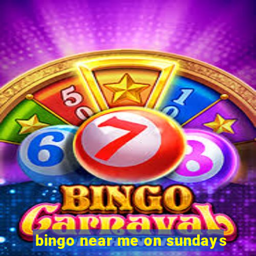 bingo near me on sundays