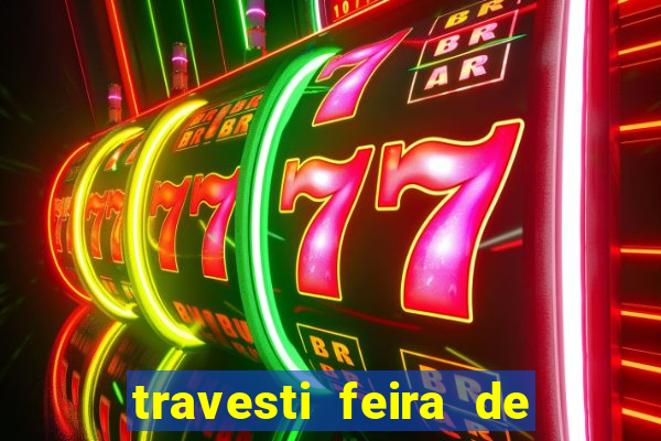 travesti feira de santana bahia