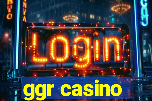 ggr casino