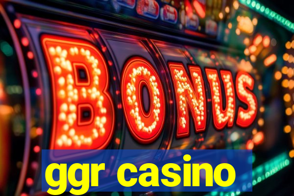 ggr casino