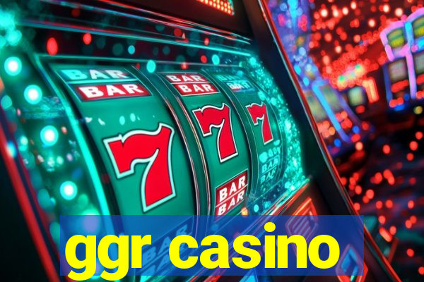 ggr casino