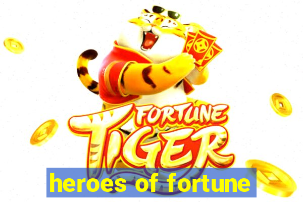 heroes of fortune