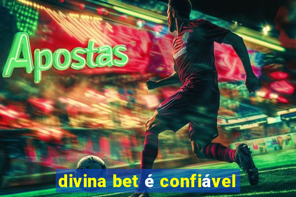 divina bet é confiável