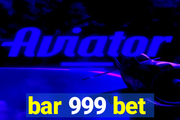 bar 999 bet