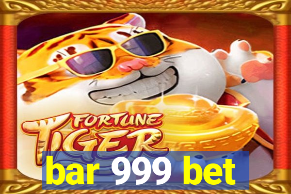 bar 999 bet