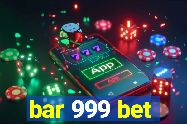 bar 999 bet