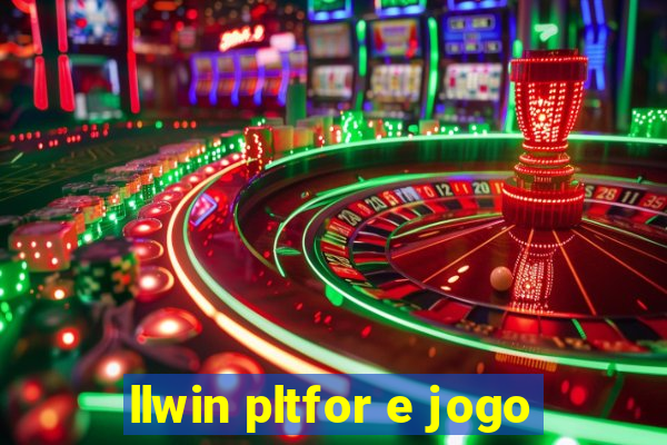 llwin pltfor e jogo