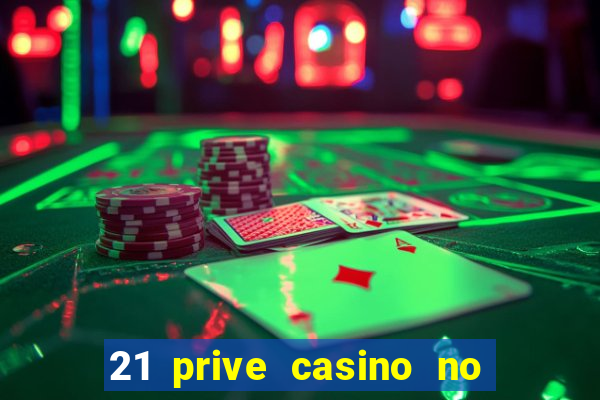 21 prive casino no deposit bonus 2017