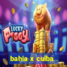 bahia x cuiba