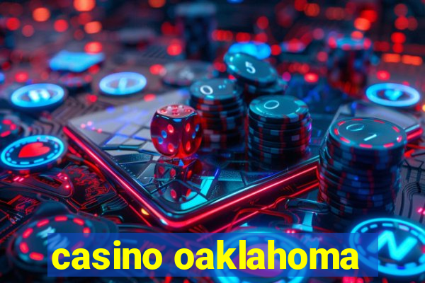 casino oaklahoma