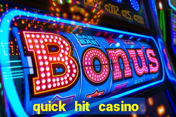 quick hit casino slot games