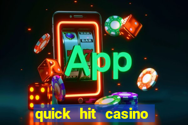 quick hit casino slot games