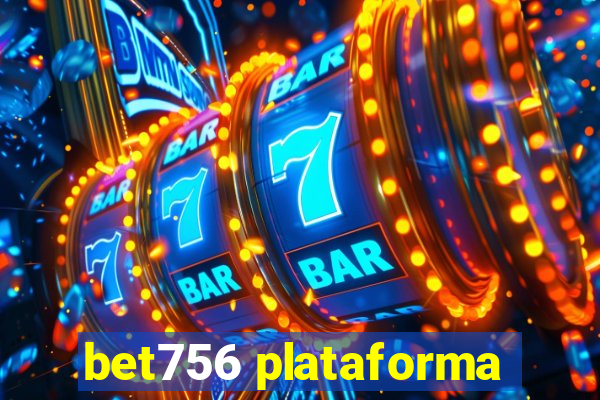 bet756 plataforma