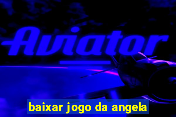 baixar jogo da angela