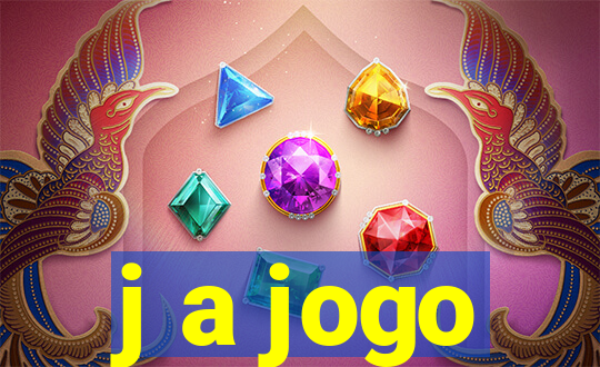 j a jogo