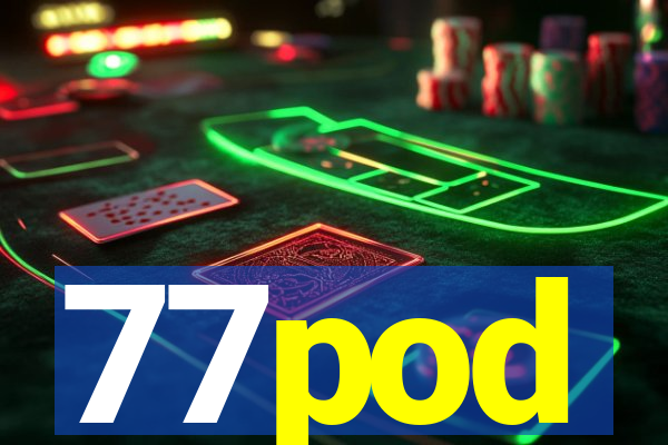 77pod