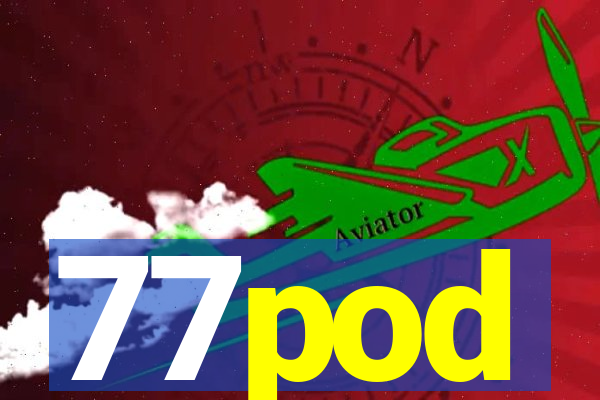 77pod