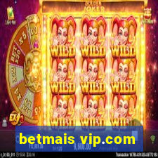 betmais vip.com