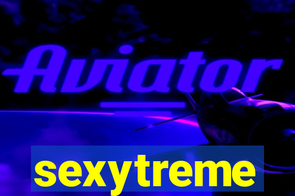 sexytreme