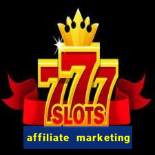 affiliate marketing online casinos