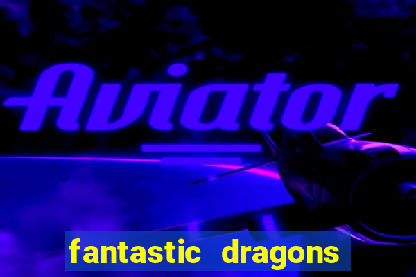 fantastic dragons slot machine