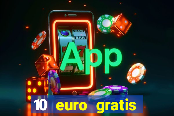 10 euro gratis speelgeld casino