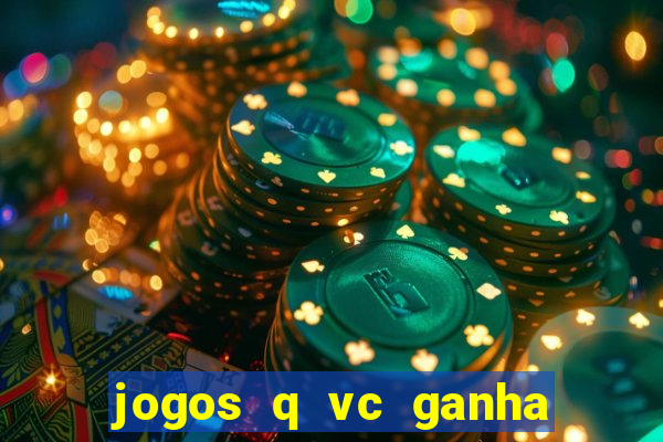 jogos q vc ganha dinheiro de verdade