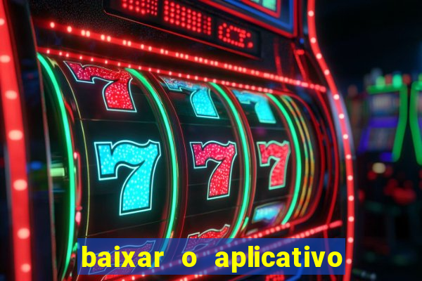 baixar o aplicativo do jogo