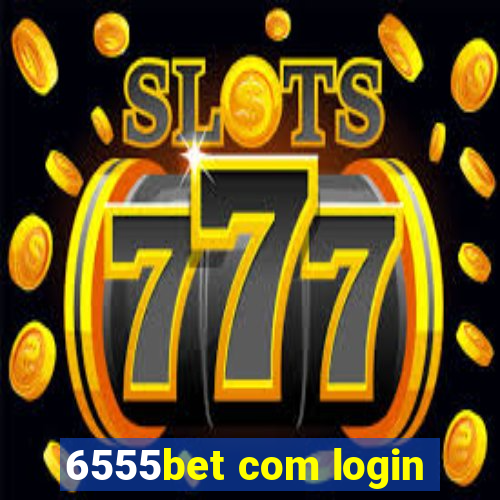 6555bet com login