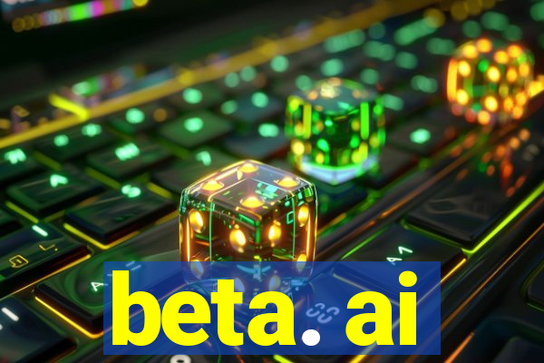 beta. ai