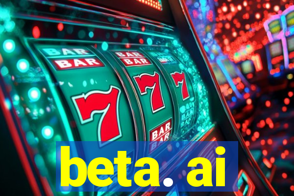 beta. ai