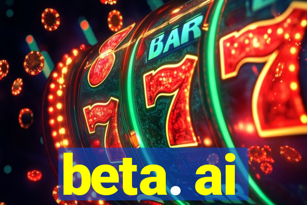 beta. ai