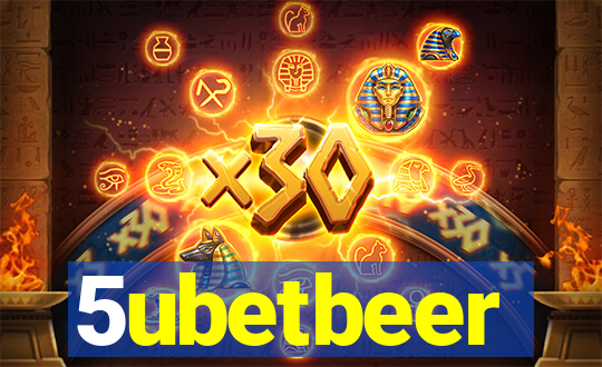 5ubetbeer