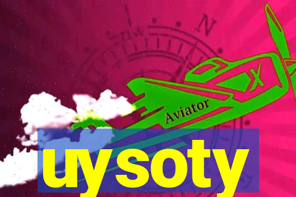 uysoty