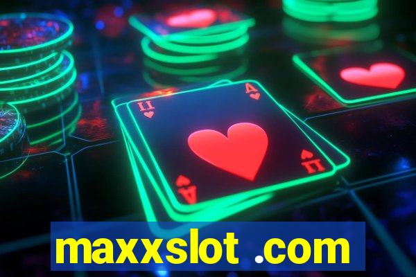 maxxslot .com