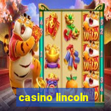 casino lincoln