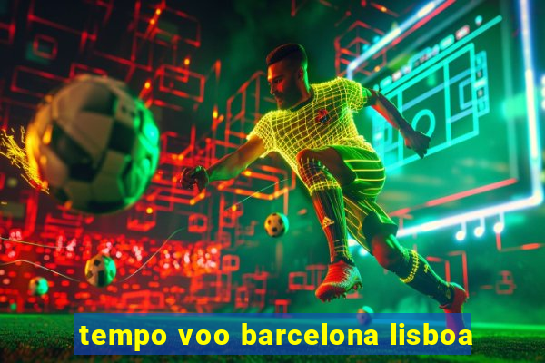 tempo voo barcelona lisboa