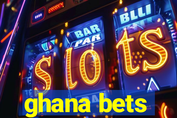 ghana bets