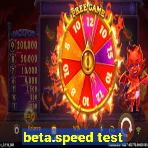 beta.speed test