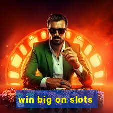 win big on slots