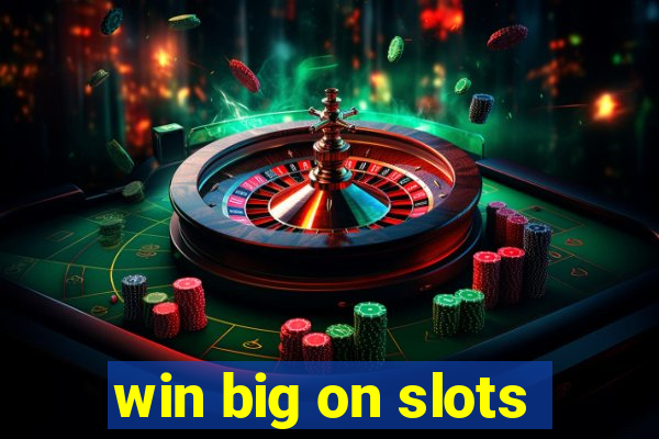 win big on slots